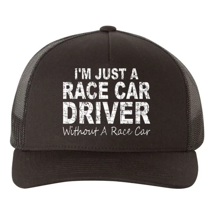 IM Just A Race Car Driver Without A Race Car Saying Yupoong Adult 5-Panel Trucker Hat