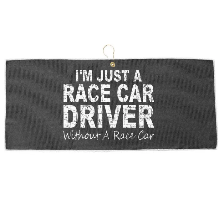 IM Just A Race Car Driver Without A Race Car Saying Large Microfiber Waffle Golf Towel