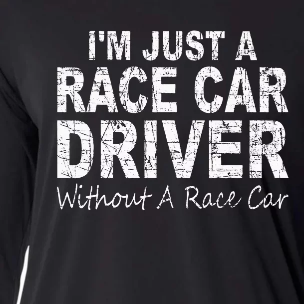 IM Just A Race Car Driver Without A Race Car Saying Cooling Performance Long Sleeve Crew