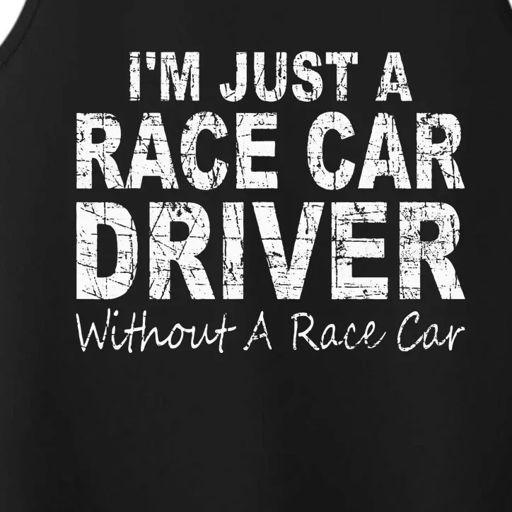 IM Just A Race Car Driver Without A Race Car Saying Performance Tank