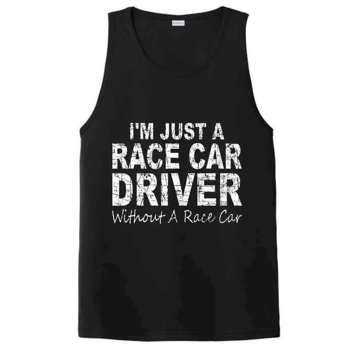 IM Just A Race Car Driver Without A Race Car Saying Performance Tank