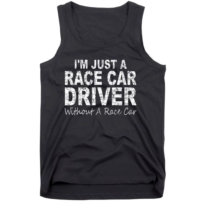 IM Just A Race Car Driver Without A Race Car Saying Tank Top