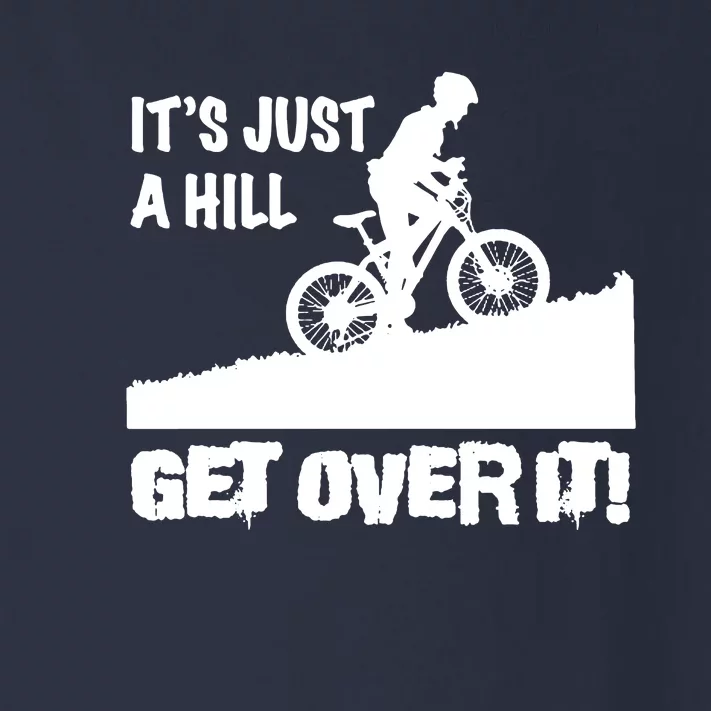 It's Just A Hill Get Over It Toddler Long Sleeve Shirt