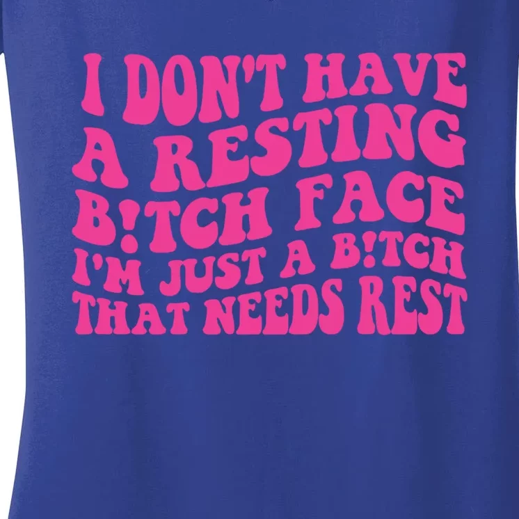 Im Just A Bitch That Needs Rest Funny Saying Cool Cute Meaningful Gift Women's V-Neck T-Shirt