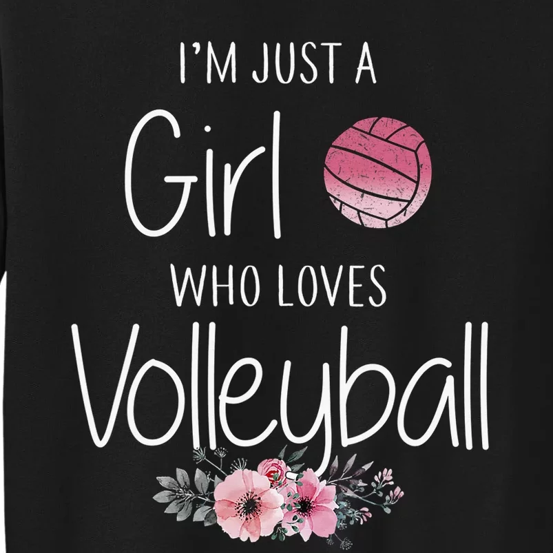 I'm Just A  Who Loves Volleyball Sweatshirt