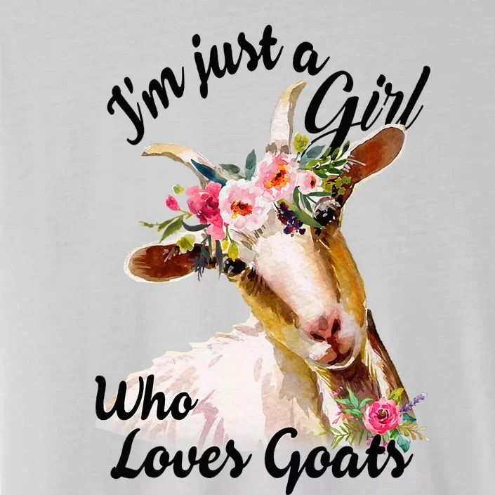 IM Just A Girl Who Loves Goats Cute Goats Lovers Famers ChromaSoft Performance T-Shirt