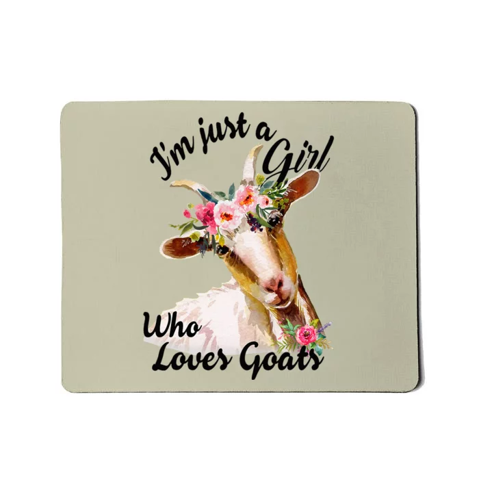 IM Just A Girl Who Loves Goats Cute Goats Lovers Famers Mousepad