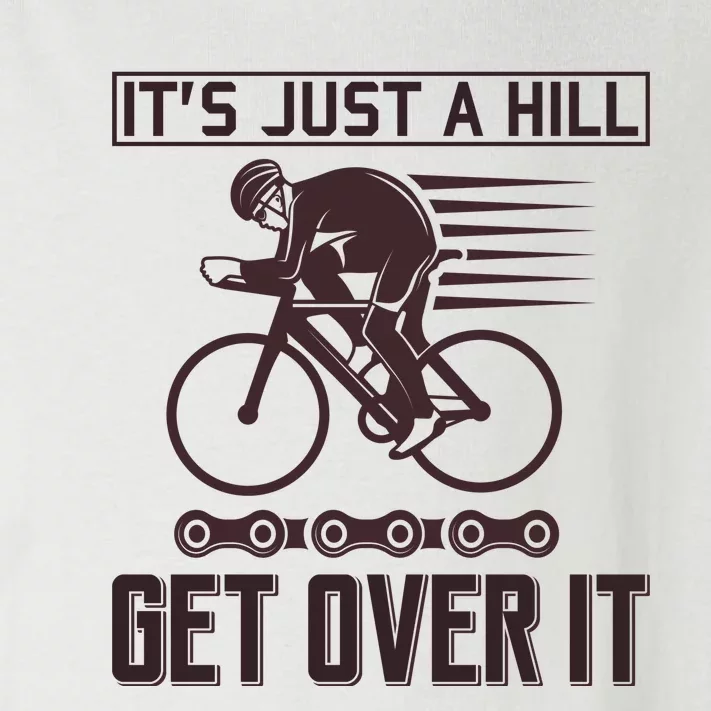 It's Just A Hill Get Over It Toddler Long Sleeve Shirt