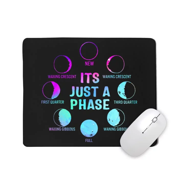 Its Just A Phase Celestial Moon Lunar Cycle Astronomy Mousepad