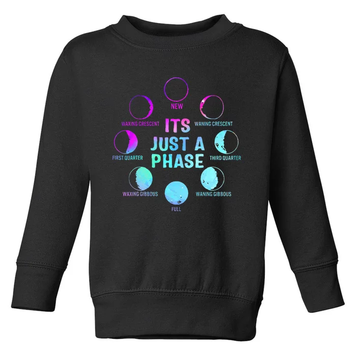 Its Just A Phase Celestial Moon Lunar Cycle Astronomy Toddler Sweatshirt