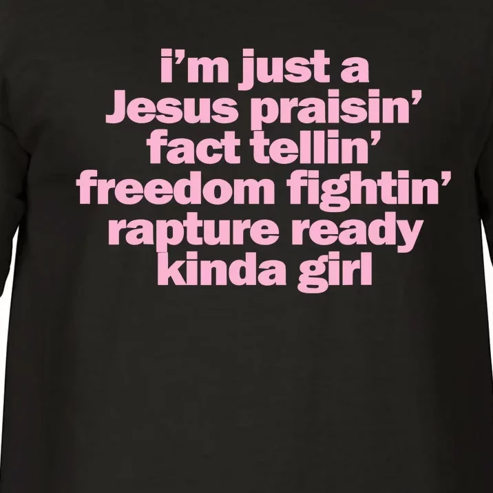 IM Just A Jesus Praisin Fact Tellin Freedom Fightin Rapture Ready Kinda Girl Comfort Colors T-Shirt