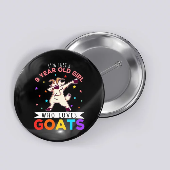 I'm Just A 9 Year Old Girl Who Loves Goats Goat Girl Button