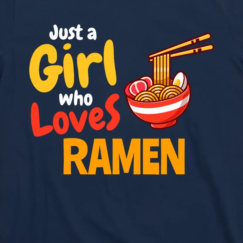 IM Just A Girl Who Loves Ra Cute Noodle Foodie T-Shirt