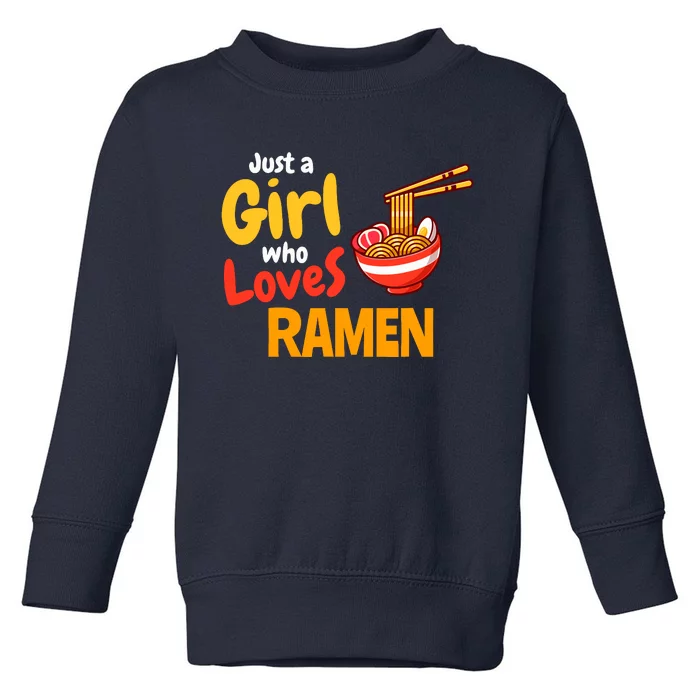 IM Just A Girl Who Loves Ra Cute Noodle Foodie Toddler Sweatshirt