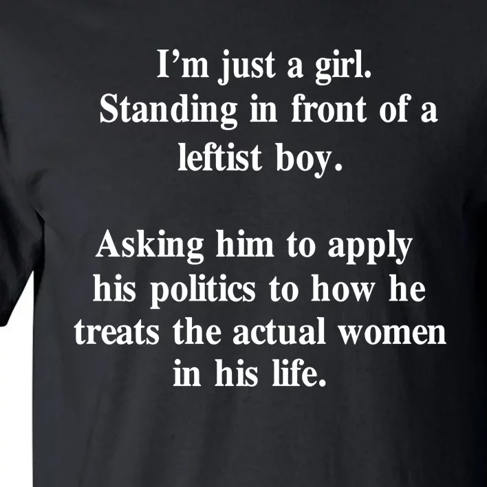 IM Just A Girl Standing In Front Of A Leftist Tall T-Shirt