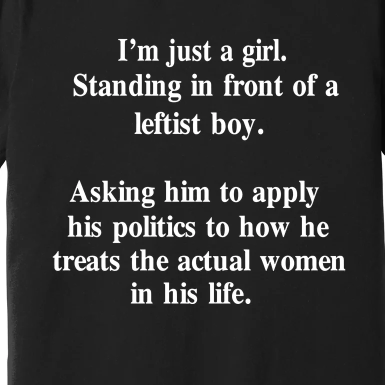 IM Just A Girl Standing In Front Of A Leftist Premium T-Shirt