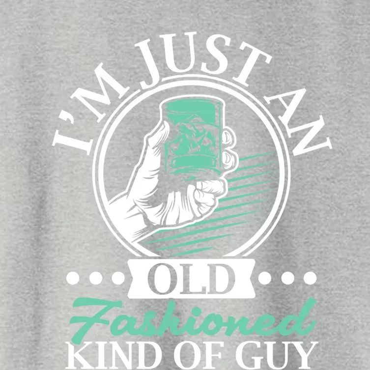 I'm Just An Old Fashioned Kind Of Guy Whiskey Er Gift Women's Crop Top Tee