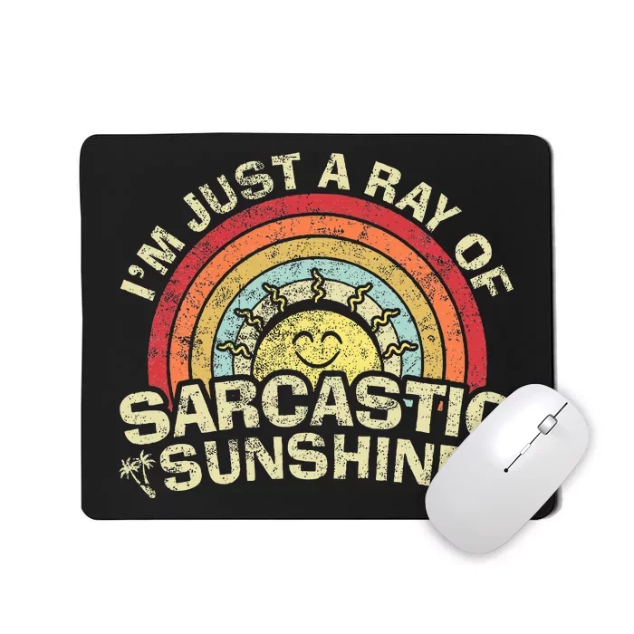 Im Just A Ray Of Sarcastic Sunshine Novelty Humor Mousepad