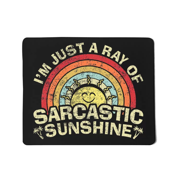 Im Just A Ray Of Sarcastic Sunshine Novelty Humor Mousepad