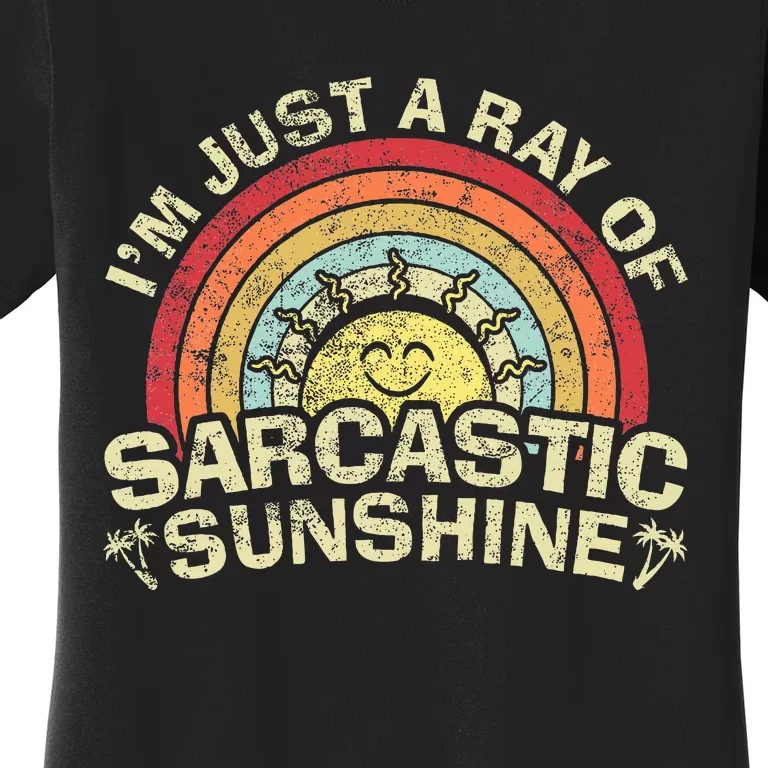 Im Just A Ray Of Sarcastic Sunshine Novelty Humor Women's T-Shirt