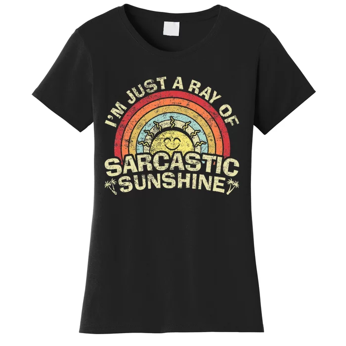 Im Just A Ray Of Sarcastic Sunshine Novelty Humor Women's T-Shirt