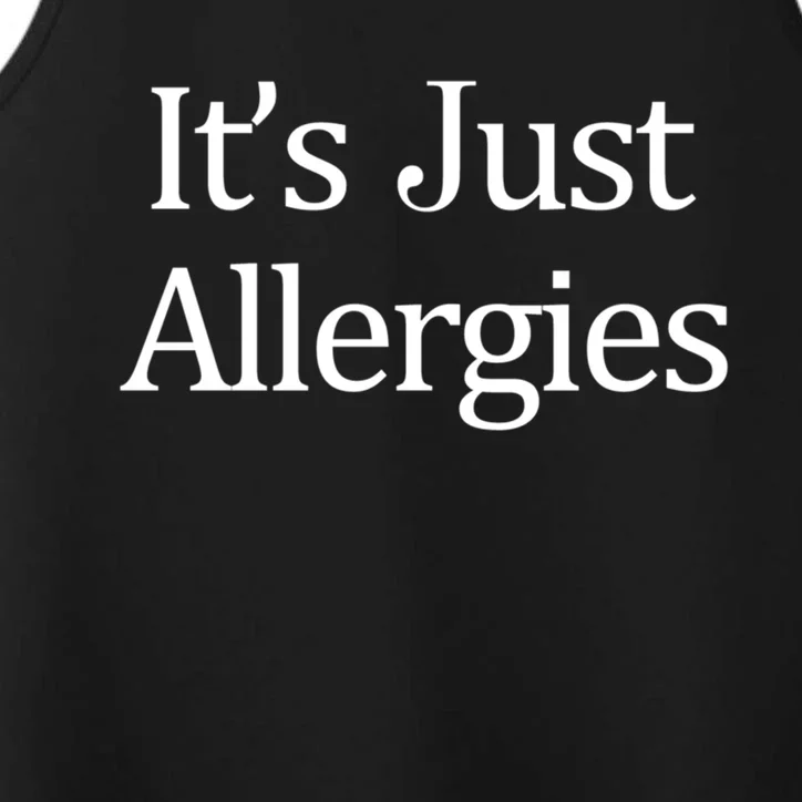 It's Just Allergies Gift Performance Tank