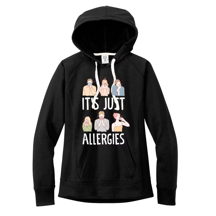 It's Just Allergies Allergy Allergic Rhinitis Gift Women's Fleece Hoodie