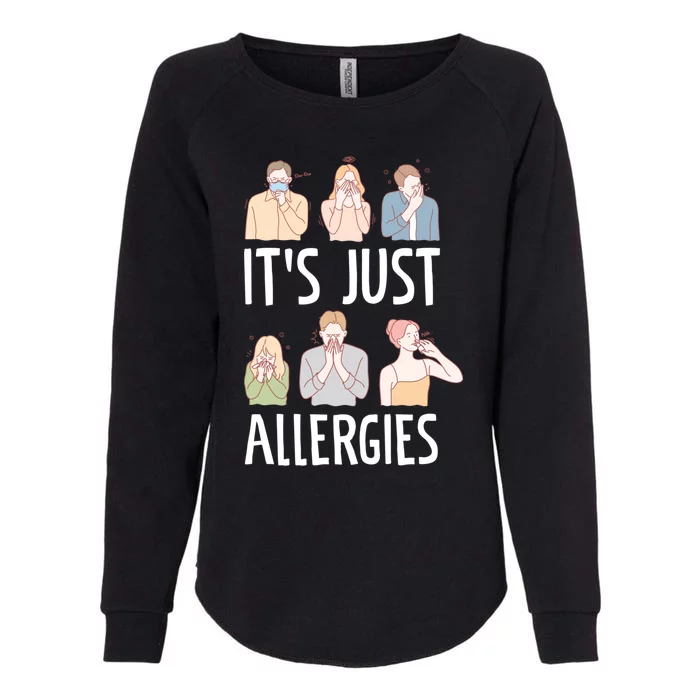 It's Just Allergies Allergy Allergic Rhinitis Gift Womens California Wash Sweatshirt