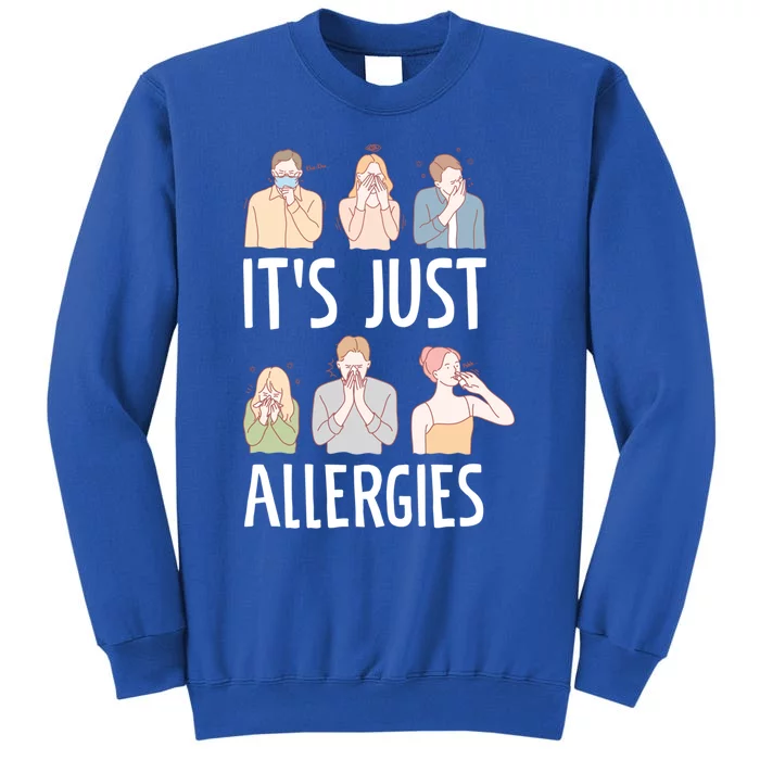 It's Just Allergies Allergy Allergic Rhinitis Gift Sweatshirt