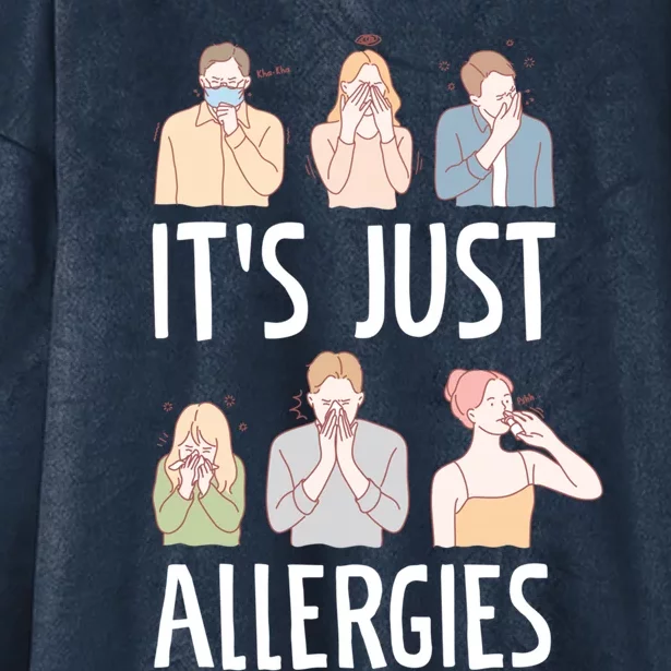 It's Just Allergies Allergy Allergic Rhinitis Gift Hooded Wearable Blanket