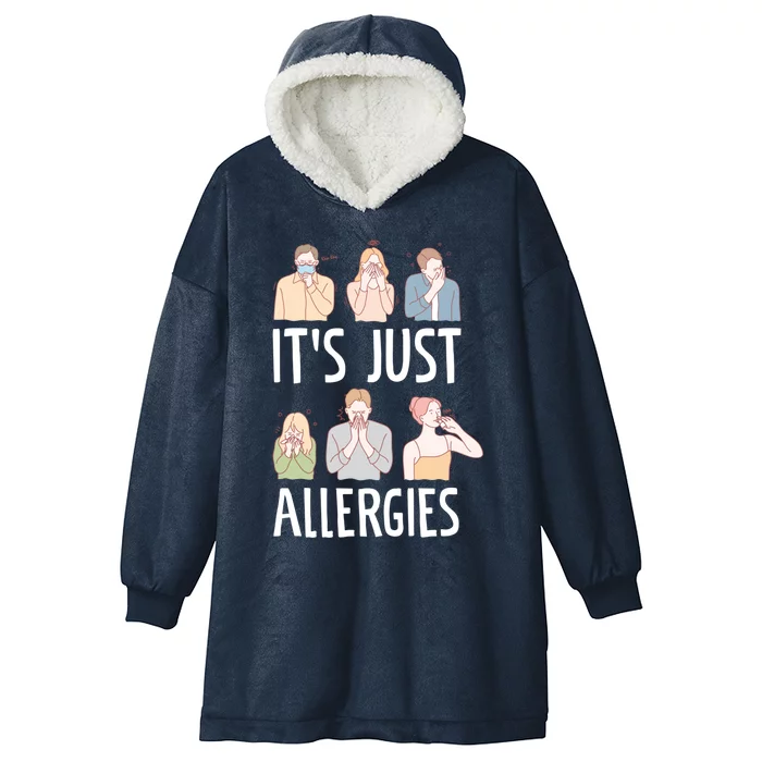 It's Just Allergies Allergy Allergic Rhinitis Gift Hooded Wearable Blanket