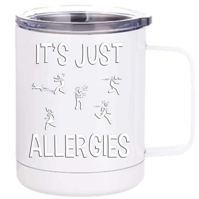 It's Just Allergies As Funny Sarcastic Allergy Cute Gift Front & Back 12oz Stainless Steel Tumbler Cup