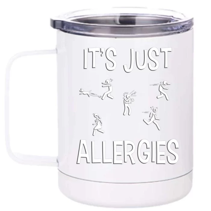 It's Just Allergies As Funny Sarcastic Allergy Cute Gift Front & Back 12oz Stainless Steel Tumbler Cup