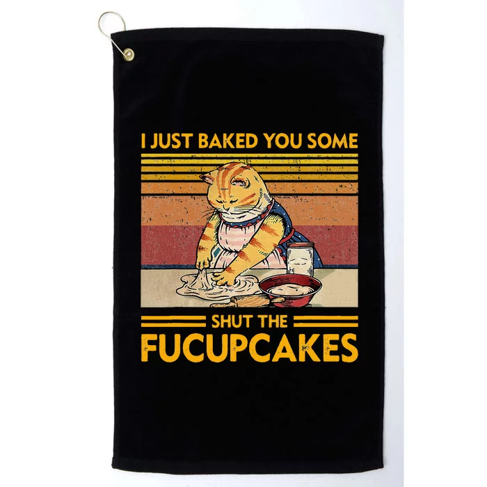 I Just Baked You Some Shut The Fucupcakes Platinum Collection Golf Towel