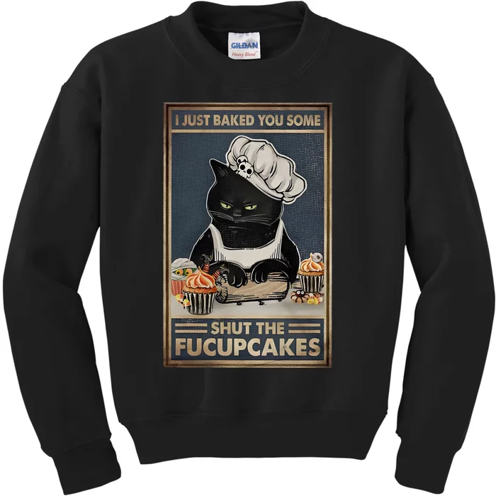 I Just Baked You Some Shut The Fucupcakes Funny Black Cat Kids Sweatshirt