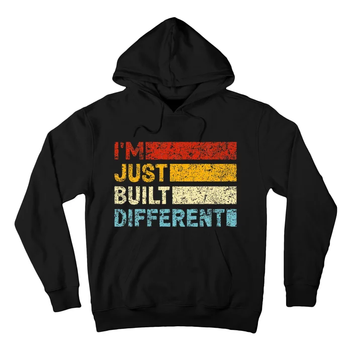 I'm Just Built Different Hoodie