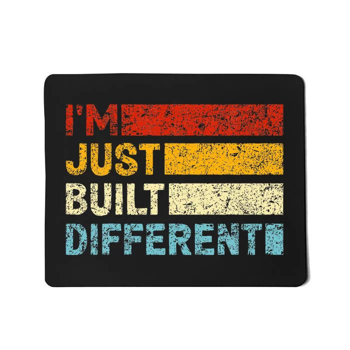 I'm Just Built Different Mousepad