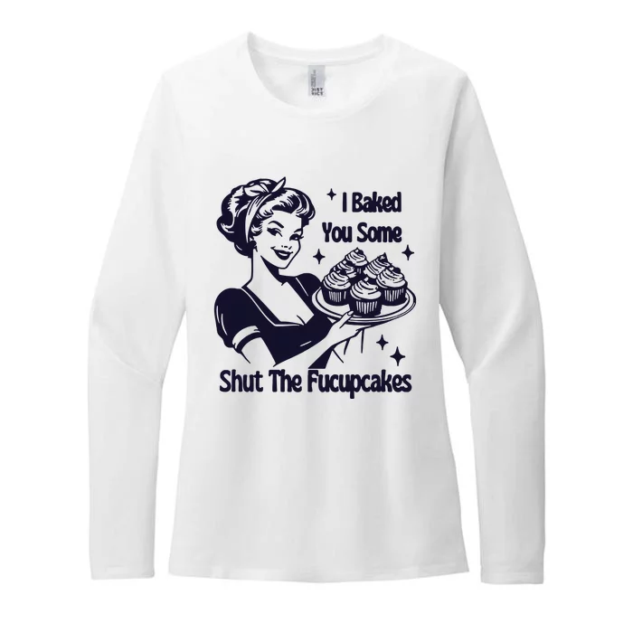 I Just Baked You Some Shut The Fucupcakes Womens CVC Long Sleeve Shirt