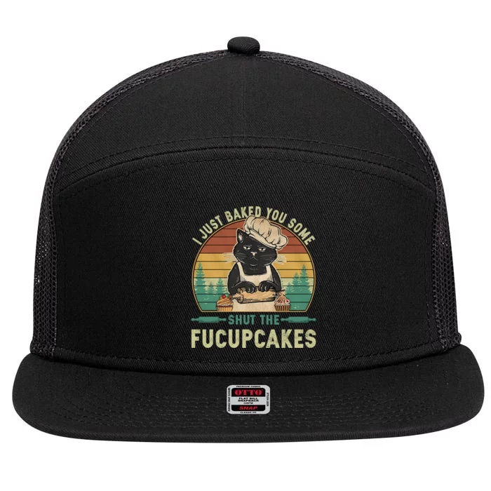 I Just Baked You Some Shut He Fucupcakes Vintage Retro Cat 7 Panel Mesh Trucker Snapback Hat