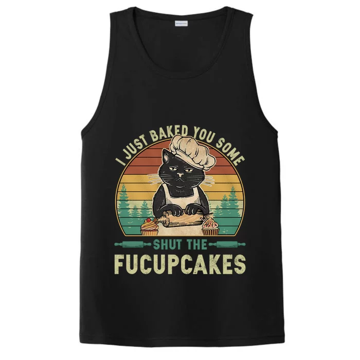 I Just Baked You Some Shut He Fucupcakes Vintage Retro Cat Performance Tank