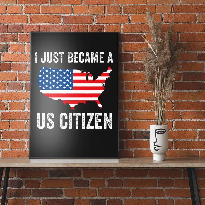 I Just Became A US Citizen Proud New American Citizen Poster