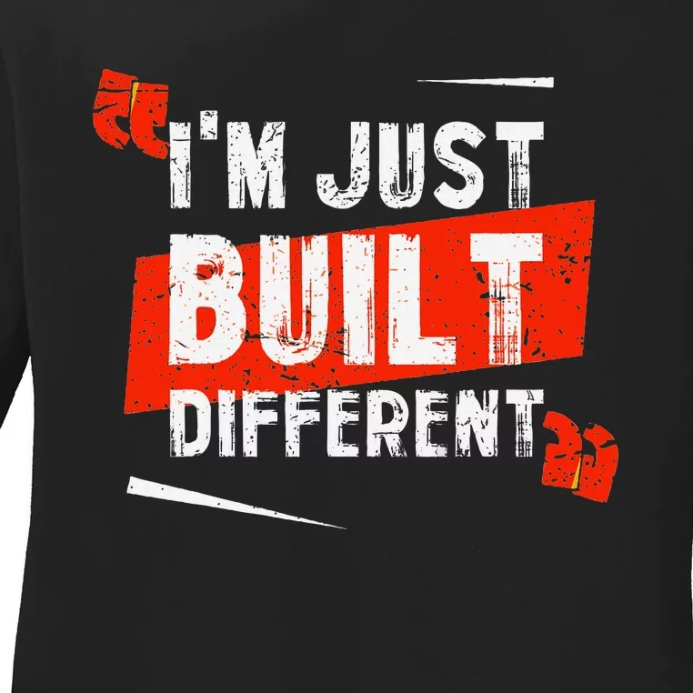 IM Just Built Different Ladies Long Sleeve Shirt