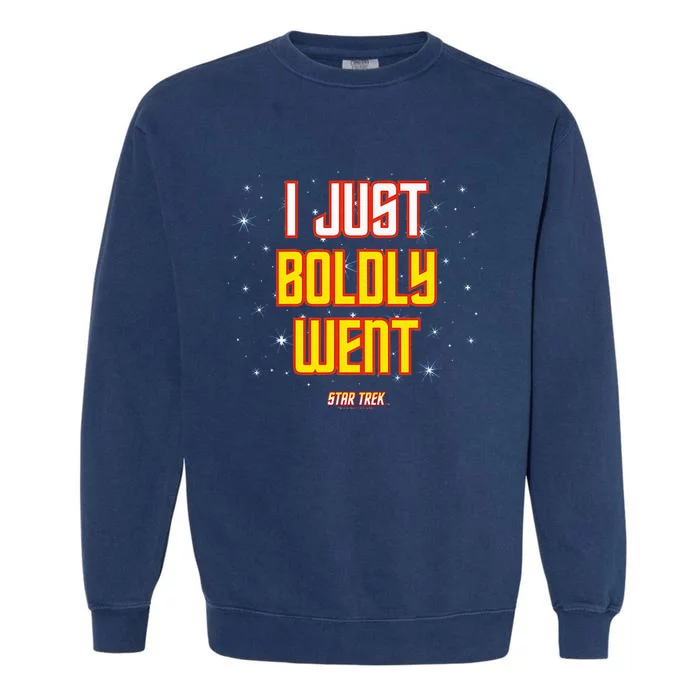 I Just Boldly Went Garment-Dyed Sweatshirt