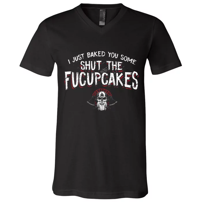 I Just Baked You Some Shut The Fucupcakes Viking V-Neck T-Shirt