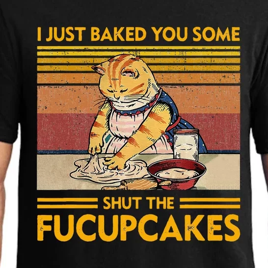 I Just Baked You Some Shut The Fucupcakes Pajama Set