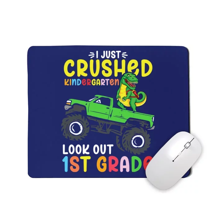 I Just Crushed Kindergarten Look Out First Grade Dinosaur Mousepad