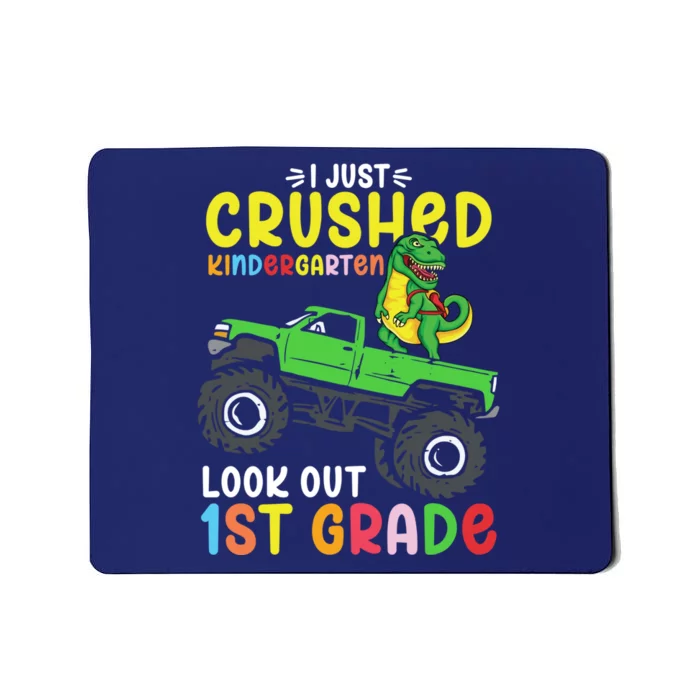 I Just Crushed Kindergarten Look Out First Grade Dinosaur Mousepad