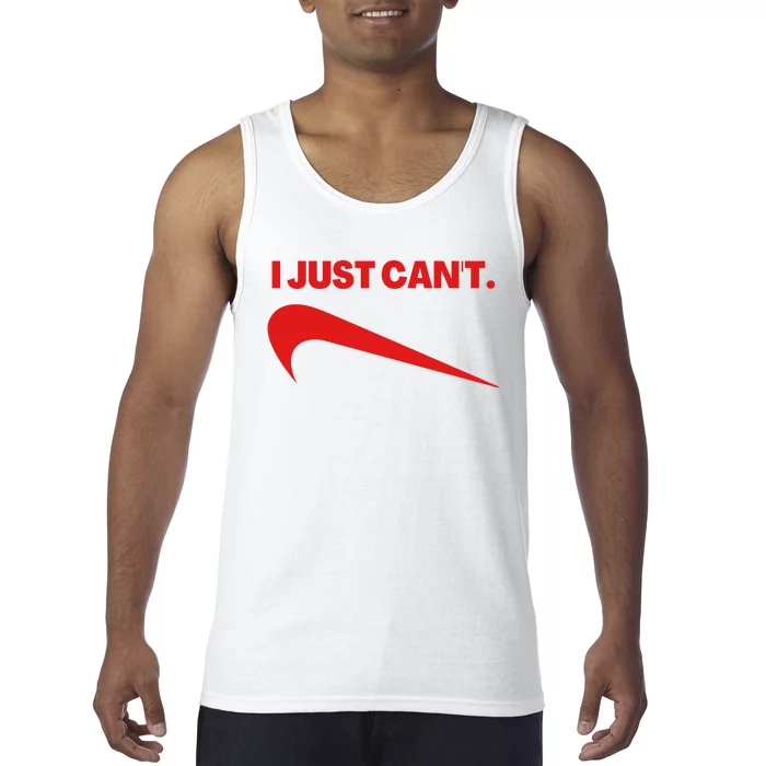 I Just Can't Funny Parody Tank Top