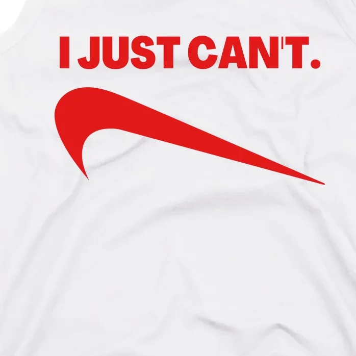 I Just Can't Funny Parody Tank Top