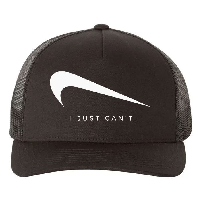 I Just CanT Funny Yupoong Adult 5-Panel Trucker Hat